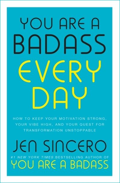 Cover for Jen Sincero · You Are a Badass Every Day: How to Keep Your Motivation Strong, Your Vibe High, and Your Quest for Transformation Unstoppable (Pocketbok) (2020)