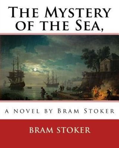 Cover for Bram Stoker · The Mystery of the Sea, a novel by Bram Stoker (Taschenbuch) (2016)