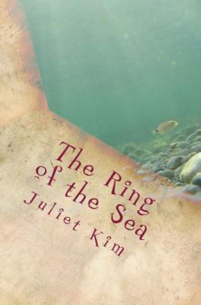 Cover for Minseo Juilet Kim · The Ring of the Sea (Paperback Book) (2017)