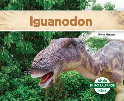 Cover for Grace Hansen · Iguanodon (Book) (2017)