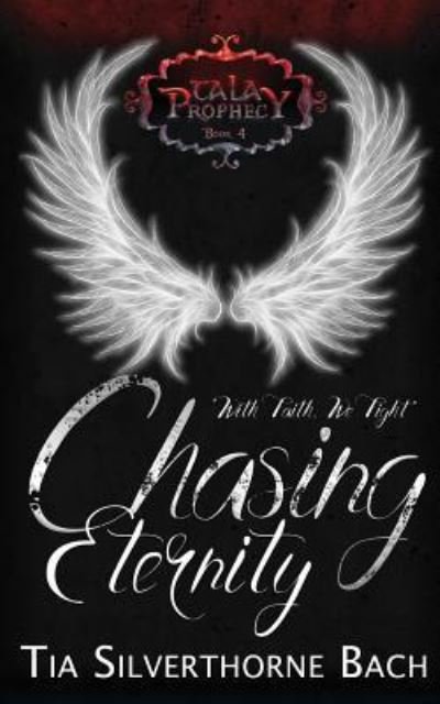 Cover for Tia Silverthorne Bach · Chasing Eternity (Taschenbuch) (2016)