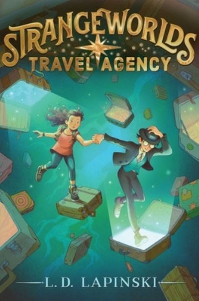 Strangeworlds Travel Agency - Strangeworlds Travel Agency - L. D. Lapinski - Books - Aladdin - 9781534483514 - May 25, 2021