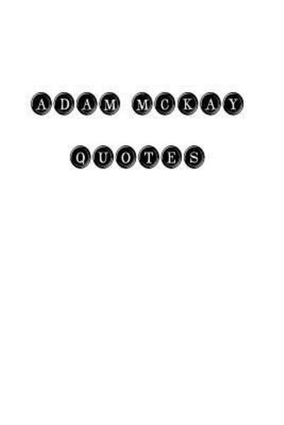Cover for Adam McKay · Adam McKay Quotes (Paperback Bog) (2016)