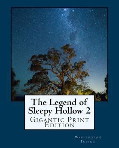 The Legend of Sleepy Hollow - Vol 2 - Washington Irving - Livres - Createspace Independent Publishing Platf - 9781537114514 - 17 août 2016