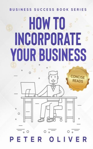 Cover for Peter Oliver · How To Incorporate Your Business (Pocketbok) (2016)