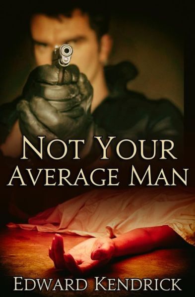 Cover for Edward Kendrick · Not Your Average Man (Paperback Book) (2016)