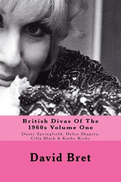 David Bret · British Divas Of The 1960s Volume One (Taschenbuch) (2016)