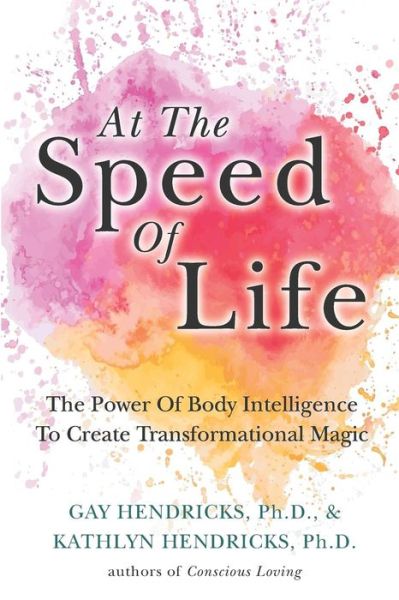 Cover for Kathlyn Hendricks · At The Speed Of Life (Paperback Book) (2017)