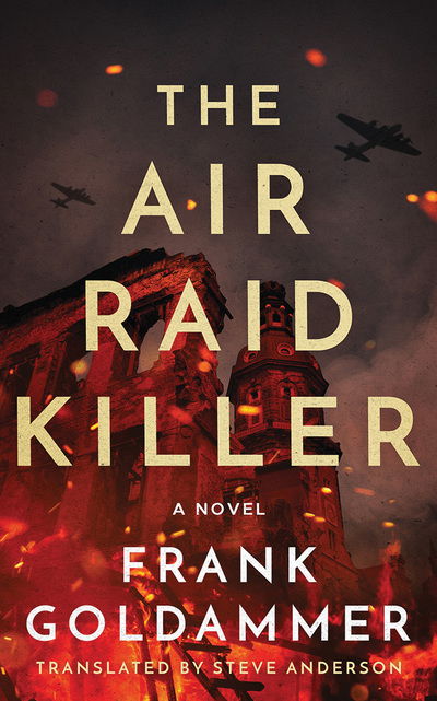 The Air Raid Killer - Frank Goldammer - Music - Brilliance Corporation - 9781543674514 - May 1, 2018