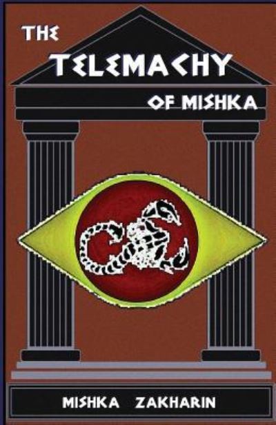 The Telemachy - Mishka Zakharin - Books - Createspace Independent Publishing Platf - 9781544932514 - April 1, 2017