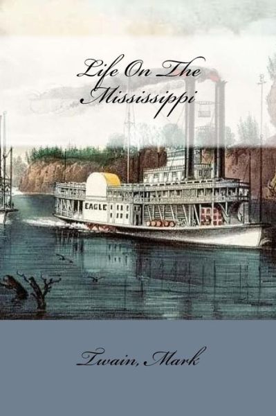 Cover for Twain Mark · Life on the Mississippi (Paperback Book) (2017)