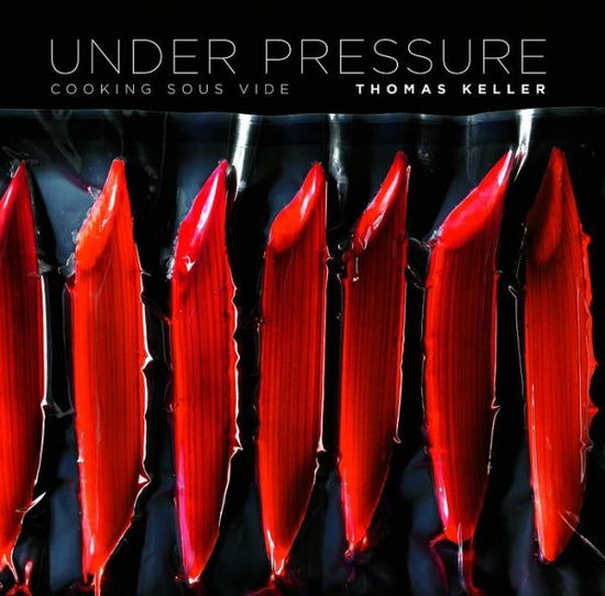 Cover for Thomas Keller · Under Pressure: Cooking Sous Vide (Hardcover Book) (2008)