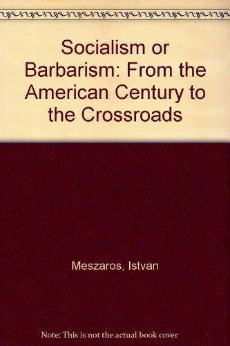 Socialism or Barbarism - Istvan Meszaros - Livres - Monthly Review Press - 9781583670514 - 1 juin 2001