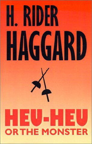 H. Rider Haggard · Heu-heu or the Monster (Taschenbuch) (2024)