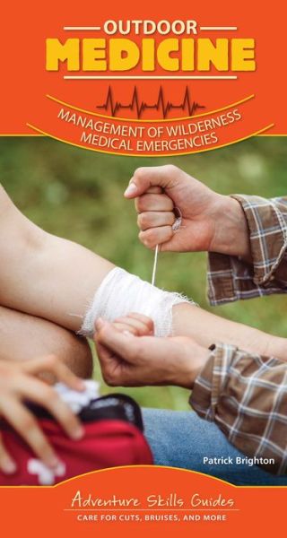 Cover for Brighton, M.D., FACS, Patrick · Outdoor Medicine: Management of Wilderness Medical Emergencies - Adventure Skills Guides (Spiralbog) (2019)