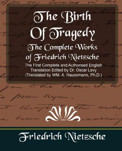 Cover for Nietzsche Friedrich · The Birth of Tragedy: the Complete Works of Friedrich Nietzsche (Paperback Book) [New edition] (2007)