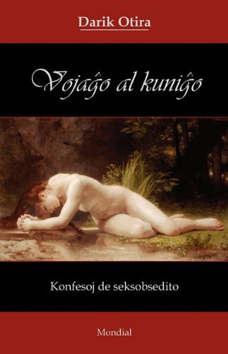 Vojagho Al Kunigho (Erotika Romano en Esperanto) (Esperanto Edition) - Darik Otira - Books - Mondial - 9781595691514 - January 10, 2010