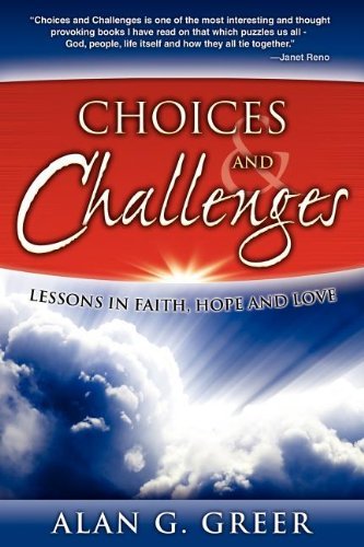Cover for Alan G Greer · Choices &amp; Challenges: Lessons in Faith, Hope, and Love (Pocketbok) (2009)