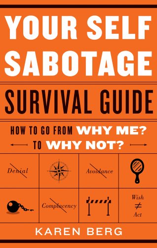 Cover for Karen Berg · Your Self-sabotage Survival Guide: How to Go from Why Me? to Why Not? (Paperback Book) (2015)