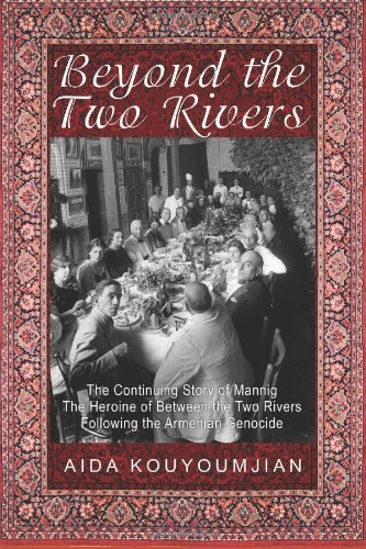 Cover for Aida Kouyoumjian · Beyond the Two Rivers: the Continuing Story of Mannig the Heroine of Between the Two Rivers Following the Armenian Genocide (Paperback Book) (2013)