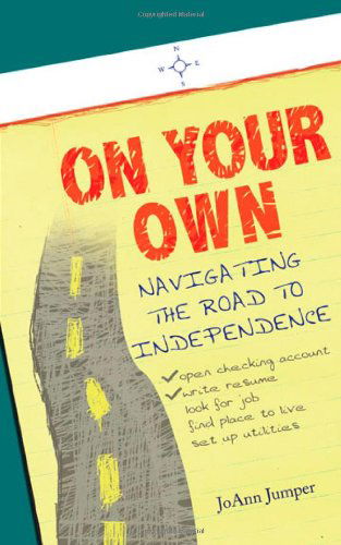 Cover for Joann Jumper · On Your Own: Navigating the Road to Independence (Paperback Book) (2009)