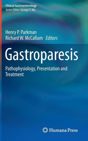 Cover for Henry P Parkman · Gastroparesis: Pathophysiology, Presentation and Treatment - Clinical Gastroenterology (Hardcover Book) [2012 edition] (2011)