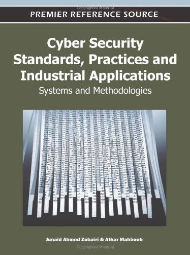 Cover for Junaid Ahmed Zubairi · Cyber Security Standards, Practices and Industrial Applications: Systems and Methodologies (Premier Reference Source) (Gebundenes Buch) (2011)