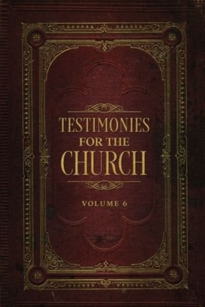 Cover for Ellen G. White · Testimonies for the Church Volume 6 (Bog) (2022)