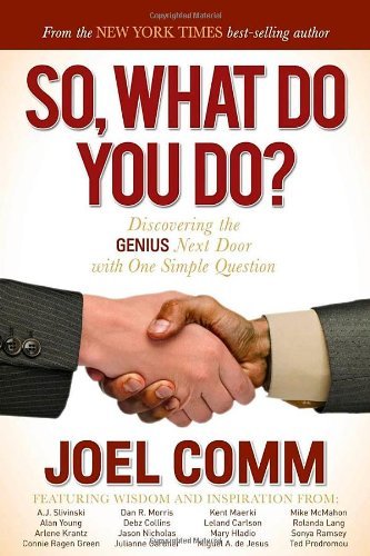 Cover for Joel Comm · So What Do YOU Do?: Discovering the Genius Next Door with One Simple Question (Paperback Bog) (2013)