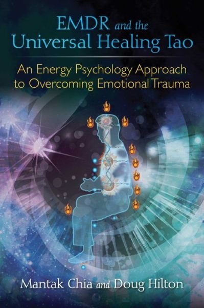 Cover for Mantak Chia · EMDR and the Universal Healing Tao: An Energy Psychology Approach to Overcoming Emotional Trauma (Paperback Book) (2016)