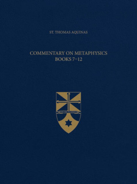 Cover for Thomas Aquinas · Commentary on Metaphysics, Books 7-12 - Latin-English Opera Omnia (Hardcover Book) (2020)