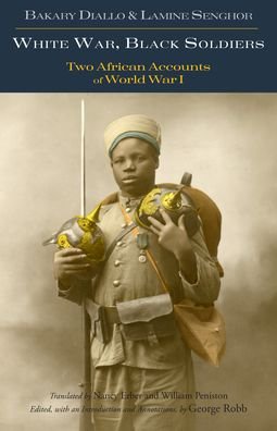 Cover for Bakary Diallo · White War, Black Soldiers: Two African Accounts of World War I (Paperback Book) (2021)