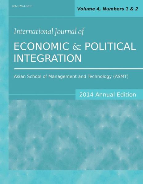 Cover for Siddhartha Sarkar · International Journal of Economic and Political Integration (2014 Annual Edition): Vol.4, Nos.1-2 (Paperback Book) (2015)