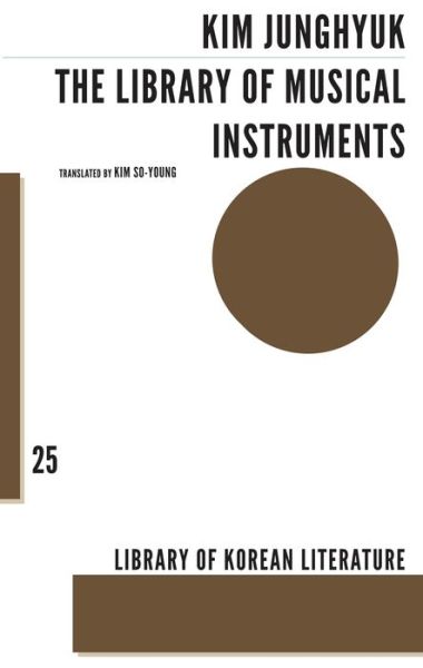 Cover for Jung-hyuk Kim · The Library of Musical Instruments - Library of Korean Literature (Paperback Book) (2017)