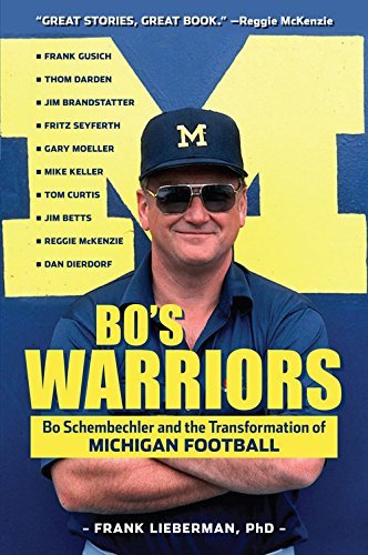 Cover for Lieberman, Frank, PhD · Bo's Warriors: Bo Schembechler and the Transformation of Michigan Football (Paperback Book) (2014)