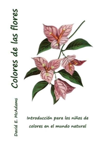 Cover for David E. McAdams · Colores de Las Flores (Book) (2023)