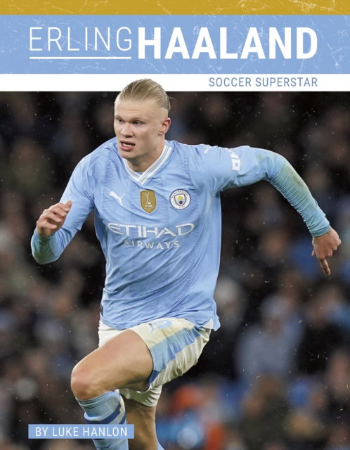 Cover for Luke Hanlon · Erling Haaland: Soccer Superstar - PrimeTime Set 3 (Hardcover Book) (2025)