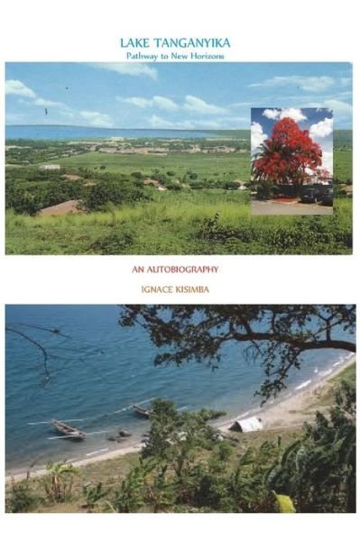 Cover for Ignace Kisimba · Lake Tanganyika: Pathway to New Horizons - an Autobiography (Paperback Book) (2015)