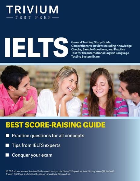 IELTS General Training Study Guide: Comprehensive Review Including Knowledge Checks, Sample Questions, and Practice Test for the International English Language Testing System Exam - Simon - Livres - Trivium Test Prep - 9781637980514 - 26 octobre 2021