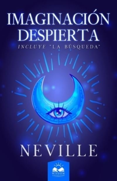 Cover for Neville Goddard · Imaginacion Despierta: Incluye La Busqueda (Paperback Bog) (2017)