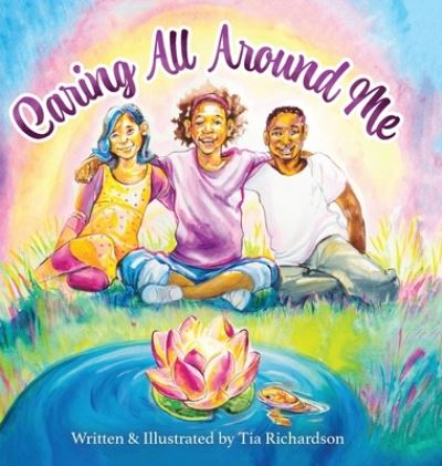 Cover for Tia Richardson · Caring All Around Me (Hardcover Book) (2022)