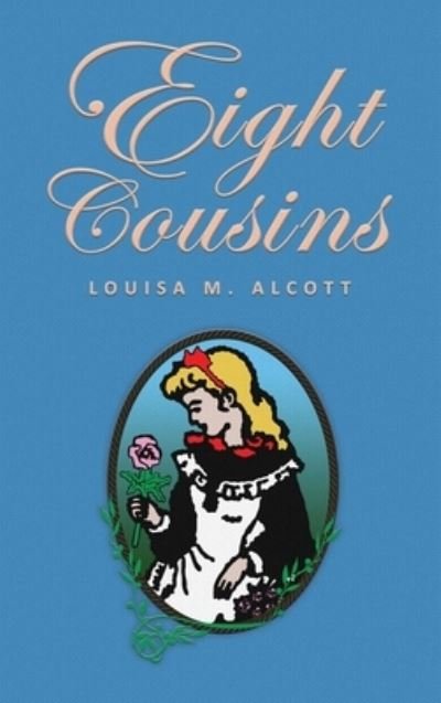 Cover for Louisa May Alcott · Eight Cousins (Buch) (2022)