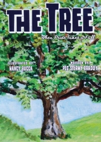Cover for Peg Stormy Bradley · The Tree: When Pride Takes a Fall (Paperback Book) (2020)
