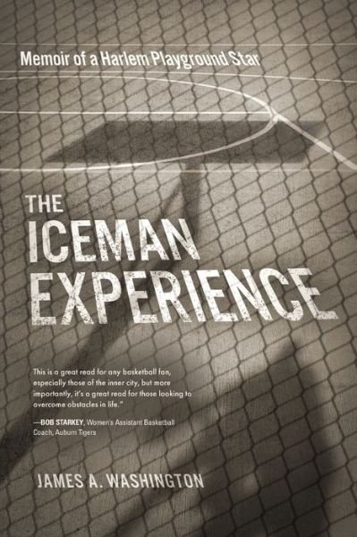 Cover for James Washington · The Iceman Experience: Memoir of a Harlem Playground Star (Paperback Bog) (2021)
