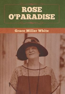 Cover for Grace Miller White · Rose O'Paradise (Hardcover bog) (2020)