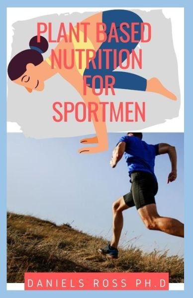Cover for Daniels Ross Ph D · Plant Based Nutrition for Sport Men (Pocketbok) (2020)
