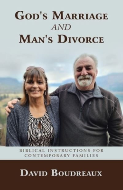 Cover for David Boudreaux · God's Marriage and Man's Divorce (Book) (2023)