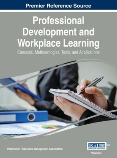 Professional Development and Workplace Learning - Irma - Books - IGI Global - 9781668427514 - August 26, 2015