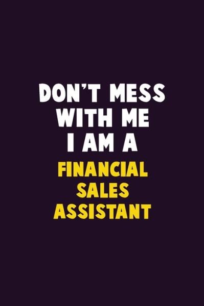 Cover for Emma Loren · Don't Mess With Me, I Am A Financial Sales Assistant (Paperback Bog) (2019)