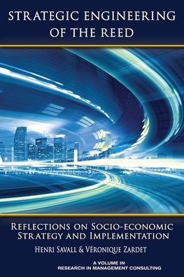 Strategic Engineering of the Reed: Reflections on Socio-Economic Strategy and Implementation - Research in Management Consulting - Henri Savall - Books - Emerald Publishing Inc - 9781681239514 - May 30, 2017